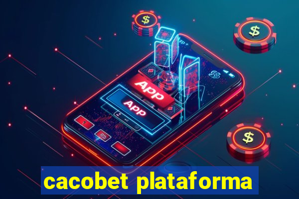 cacobet plataforma